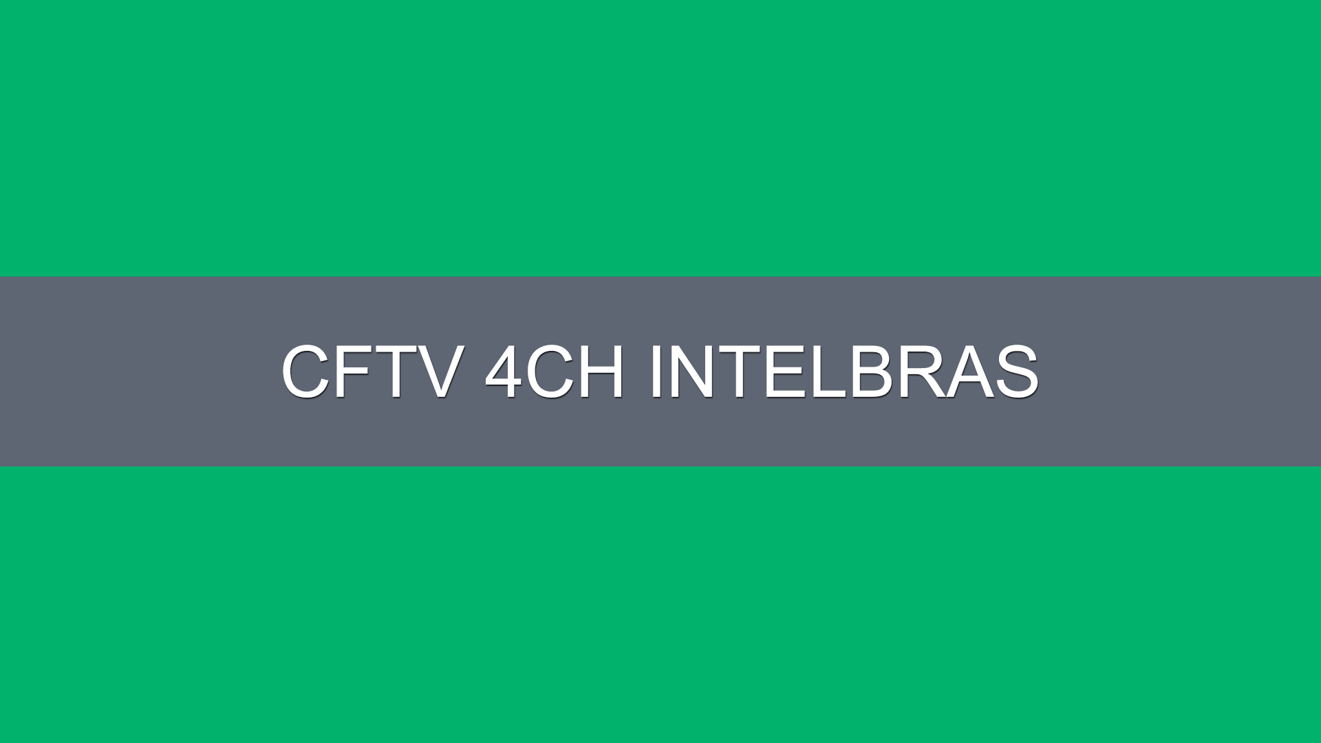 Kit CFTV 4CH 4 Câmeras Bullet VHL-1120B Intelbras